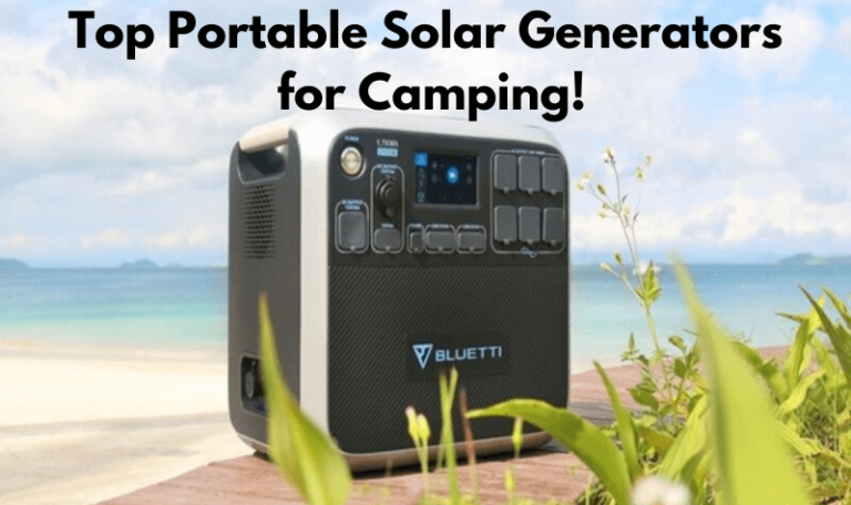Top Portable Solar Generators for Camping!