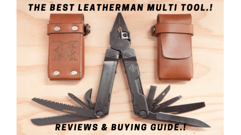 Leatherman Multi Tools Reviews! The Top 6!