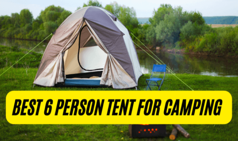 Best 6 Person Tents For Camping