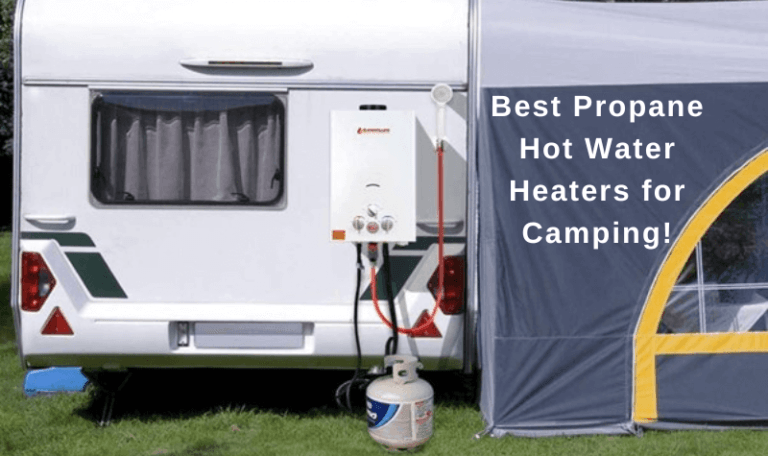 Best Propane Hot Water Heaters for Camping!