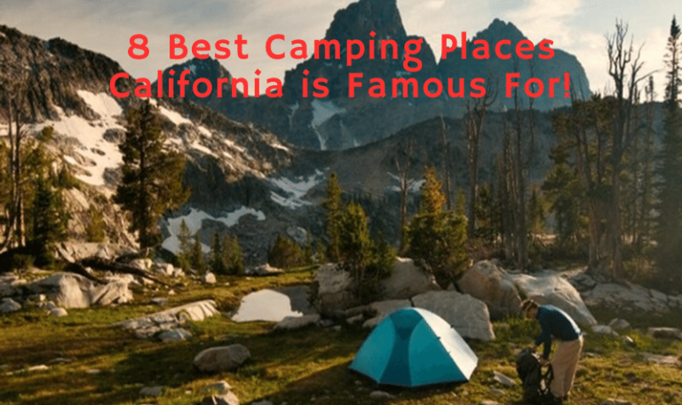8 Best Camping Places California is Famous For