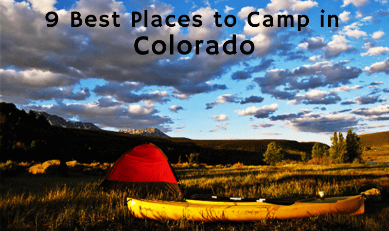 best camping Places Colorado has to offer