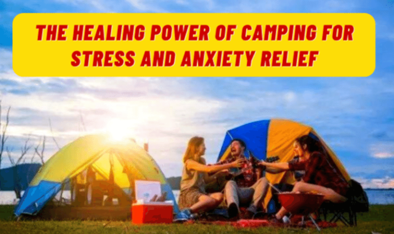 Camping for Natural Stress and Anxiety Relief